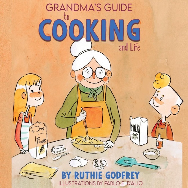 Grandmas Guide To Cooking And Life