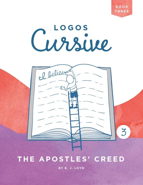 Logos Cursive Book 3: The Apostles Creed