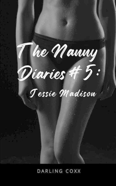 The Nanny Diaries #5 Jessie Madison