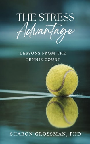The Stress Advantage Lessons from the Tennis Court