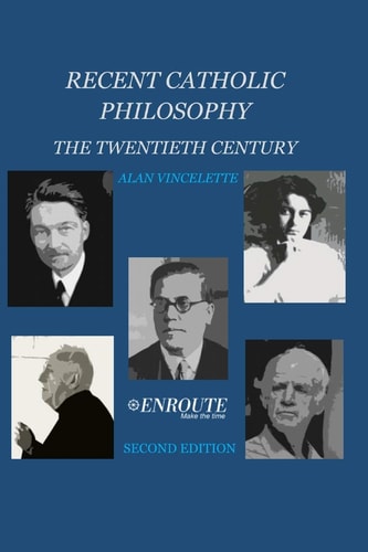 Recent Catholic Philosophy The Twentieth Century