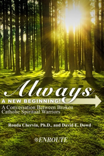 Always a New Beginning! A Conversation Between Broken Catholic Spiritual Warriors