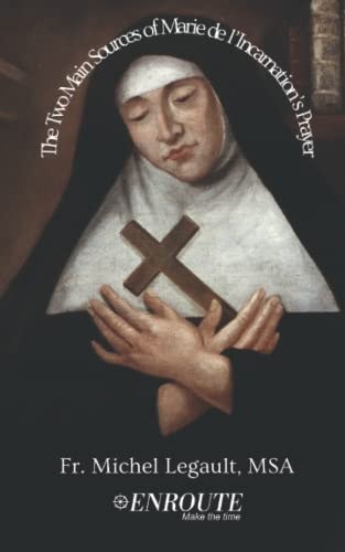 The Two Main Sources of Marie de L'Incarnation's Prayer