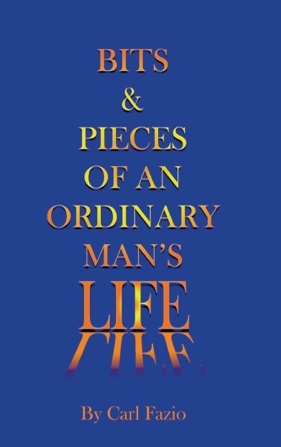 Bits & Pieces of an Ordinary Mans Life