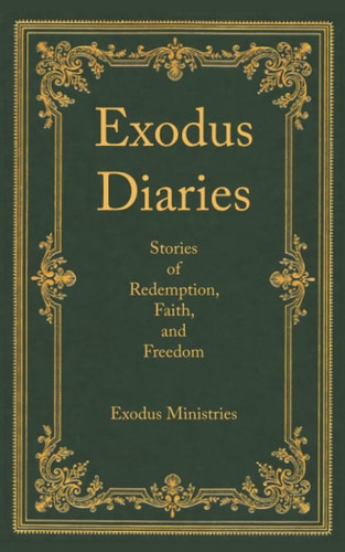 Exodus Diaries Stories of Redemption and Freedom