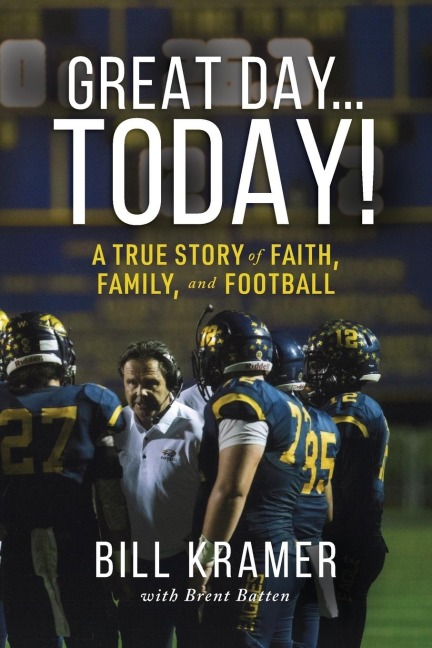 Great Day...Today!: A True Story of Faith, Family, and Football
