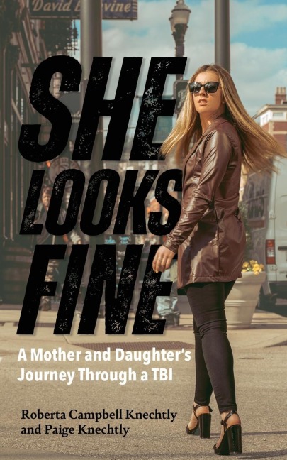She Looks Fine: A Mother and Daughters Journey Through a TBI