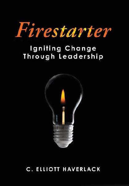 Firestarter: Igniting Change Through Leadership