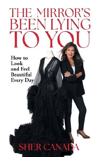 The Mirrors Been Lying to You: How to Look and Feel Beautiful Every Day