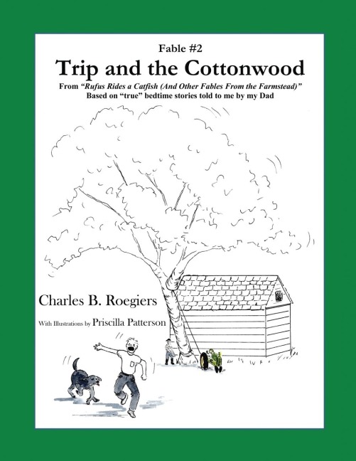 Trip & the Cottonwood [Fable 2]: (From Rufus Rides a Catfish &  Other Fables From the Farmstead)