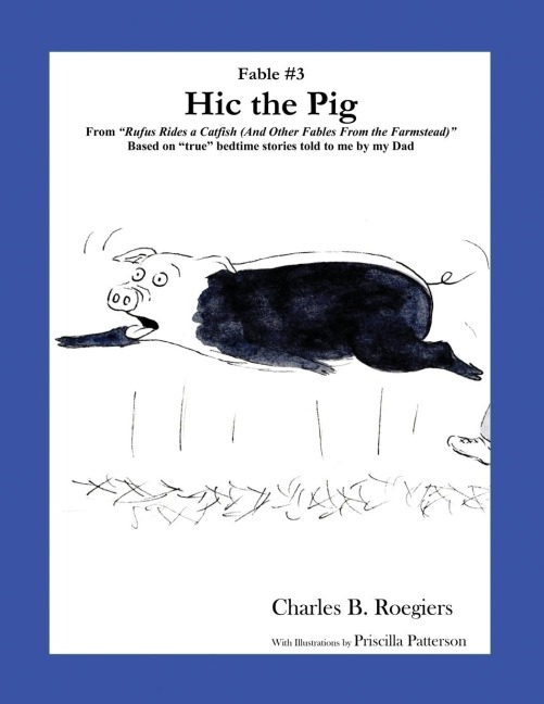 Hic the Pig [Fable 3]: (From Rufus Rides a Catfish &  Other Fables From the Farmstead)