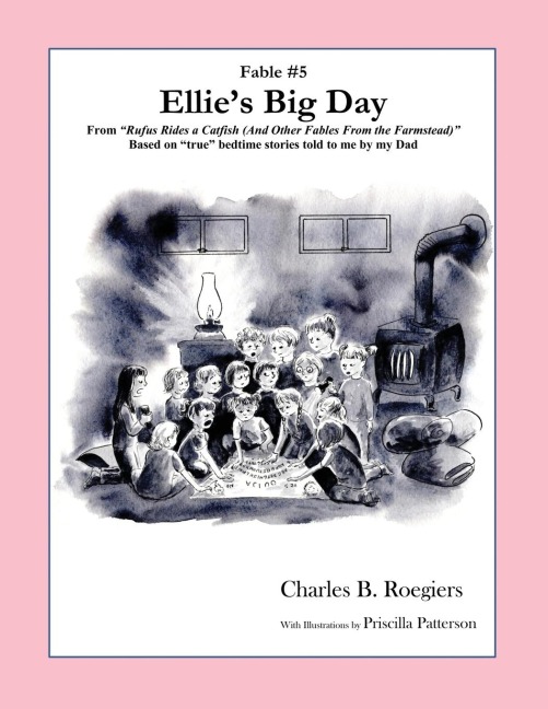 Ellies Big Day [Fable 5]: (From Rufus Rides a Catfish &  Other Fables From the Farmstead)