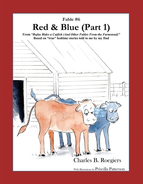 Red & Blue (Part 1) [Fable 6]: (From Rufus Rides a Catfish &  Other Fables From the Farmstead)