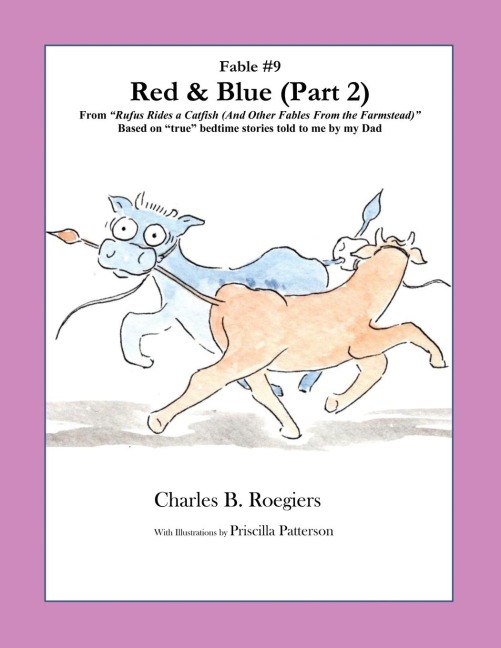 Red & Blue (Part 2) [Fable 9]: (From Rufus Rides a Catfish &  Other Fables From the Farmstead)