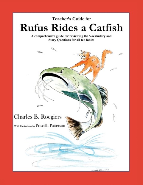 Teacher's Guide: (From Rufus Rides a Catfish &  Other Fables From the Farmstead)