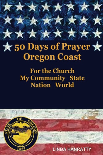 50 Days of Prayer Oregon Coast For the Church, MY Community State Nation World