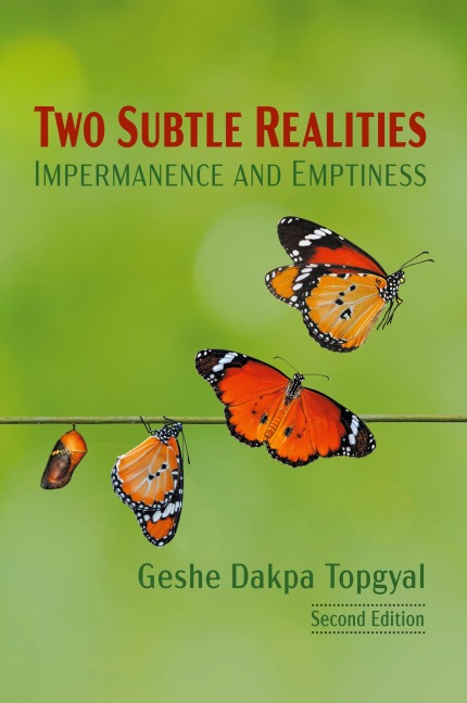 Two Subtle Realities: Impermanence and Emptiness