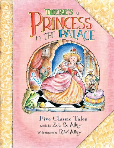There's a Princess in the Palace Five Classic Tales Retold