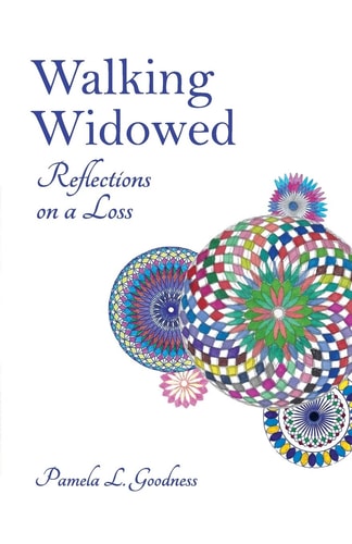 Walking Widowed Reflections on a Loss