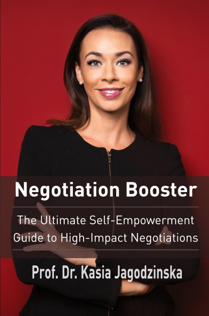 Negotiation Booster: The Ultimate Self-Empowerment Guide to High Impact Negotiations