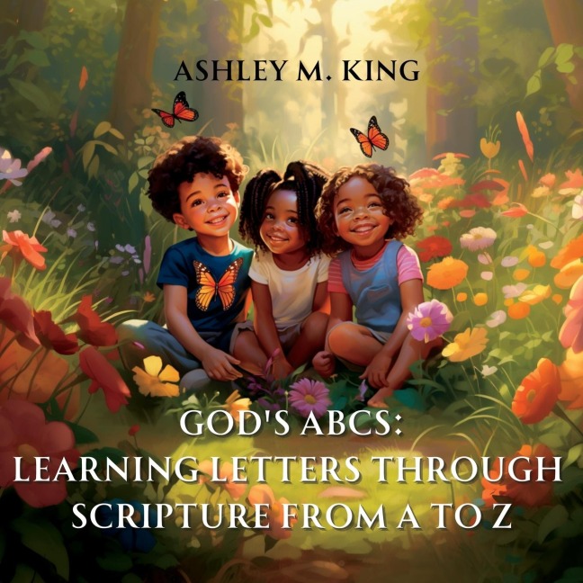Gods ABCs: Learning Letters Through Scripture from A to Z