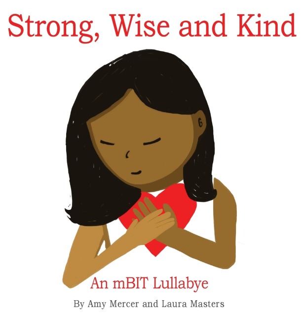 Strong, Wise and Kind: An mBIT Lullabye