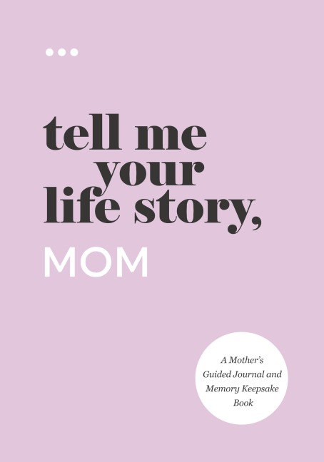 Tell Me Your Life Story, Mom
