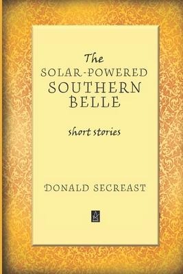 The Solar-Powered Southern Belle: Short stories