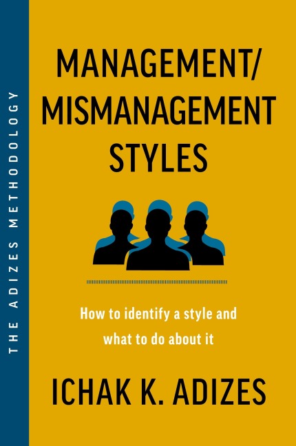 Management/Mismanagement Styles: How to Identify a Style and What to do About It