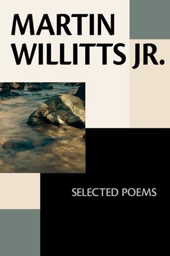 Martin Willitts Jr. Selected Poems