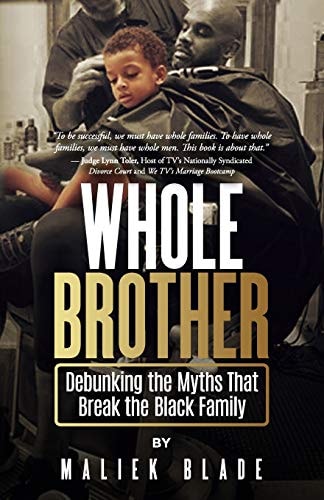 Whole Brother Debunking the Myths That Break the Black Family