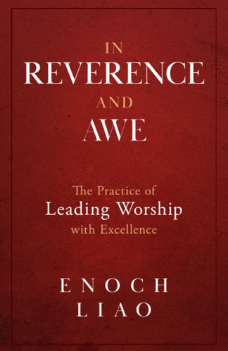 In Reverence and Awe The Practice of Leading Worship with Excellence