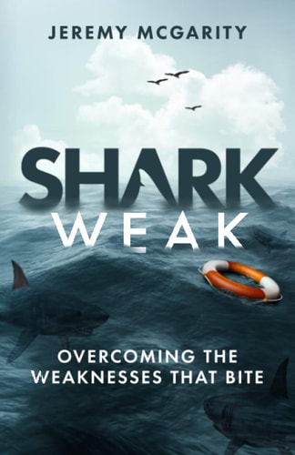 Shark Weak Overcoming the Weaknesses That Bite