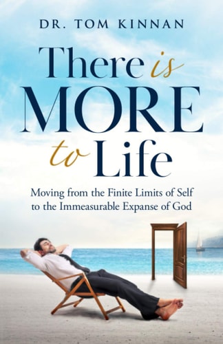 There Is More to Life Moving from the Finite Limits of Self to the Immeasurable Expanse of God