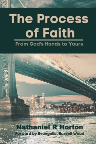 The Process of Faith From God's Hands to Yours