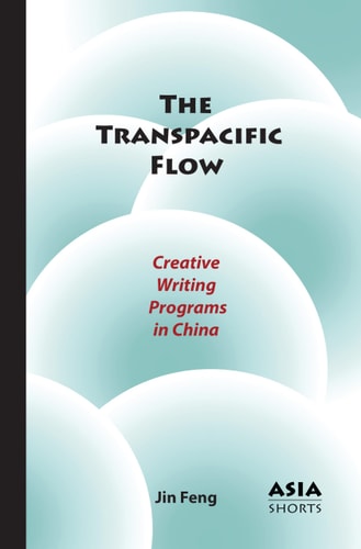 The Transpacific Flow Creative Writing Programs in China