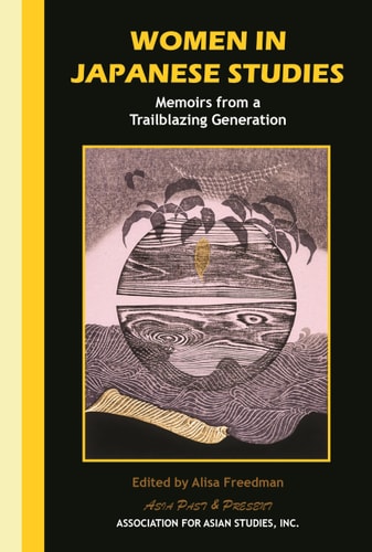 Women in Japanese Studies Memoirs from a Trailblazing Generation
