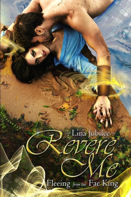 Revere Me: Fleeing from the Fae King