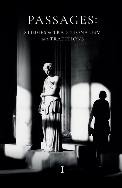 Passages: Studies in Traditionalism and Traditions - Volume I