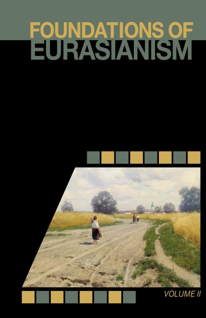 Foundations of Eurasianism: Volume II