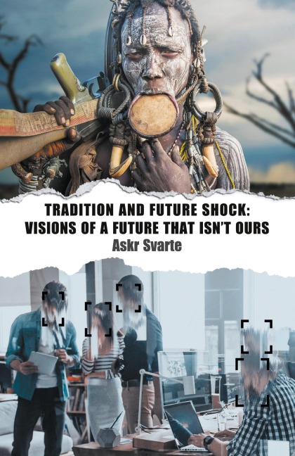 Tradition and Future Shock: Visions of a Future that Isnt Ours