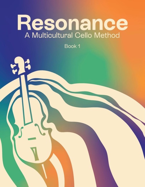 Resonance: A Multicultural Cello Method (Cello - Book 1)