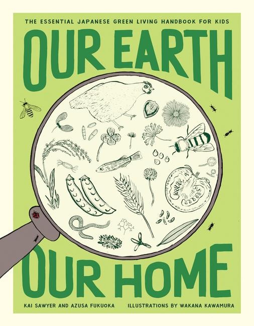 Our Earth, Our Home: The Essential Japanese Green Living Handbook for Kids
