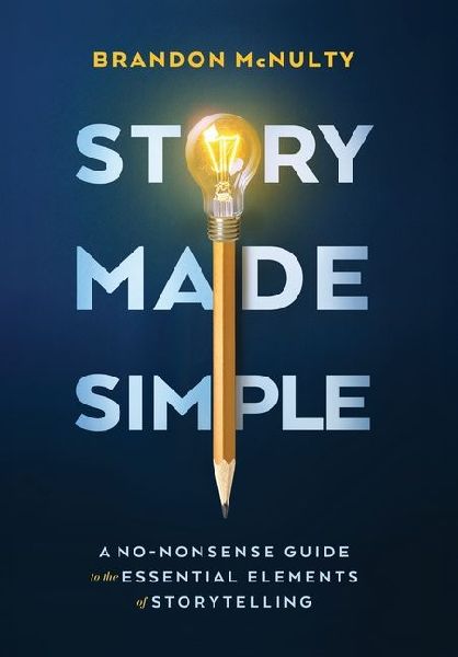 Story Made Simple: A No-Nonsense Guide to the Essential Elements of Storytelling