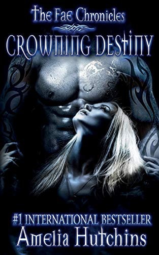 Crowning Destiny The Fae Chronicles
