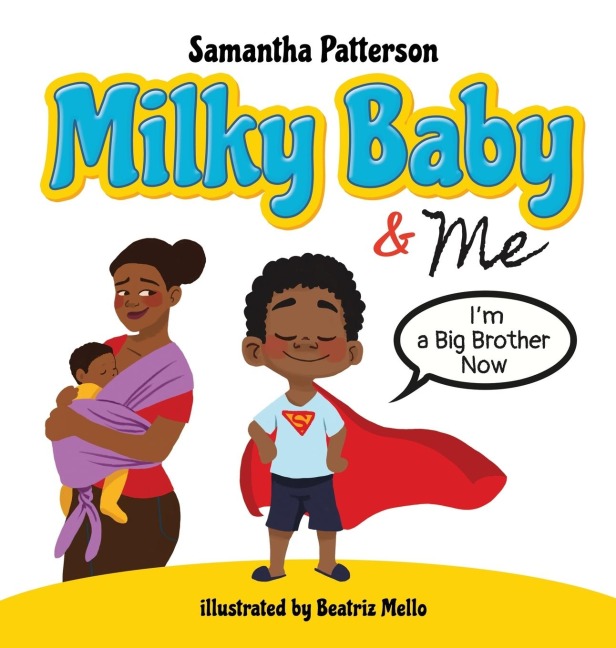 Milky Baby and Me: Im a Big Brother Now