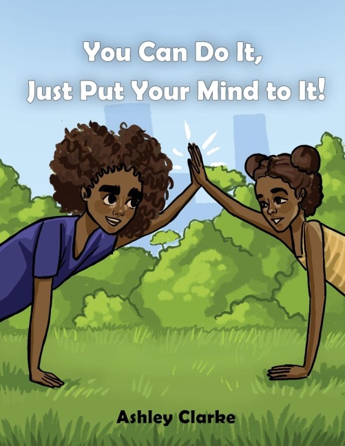 You Can Do It, Just Put Your Mind to It!