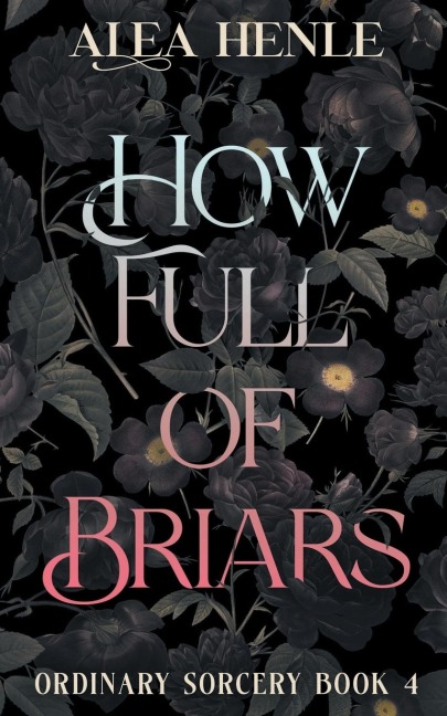 How Full of Briars: An Ordinary Sorcery Story