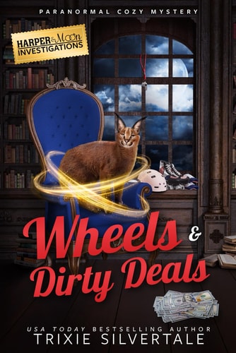 Wheels and Dirty Deals Paranormal Cozy Mystery