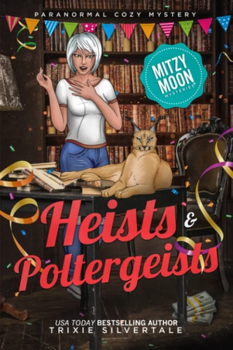 Heists and Poltergeists Paranormal Cozy Mystery